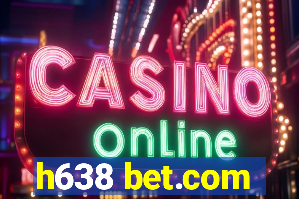 h638 bet.com